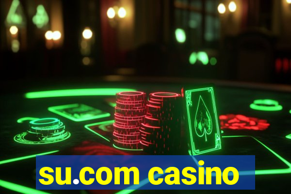 su.com casino